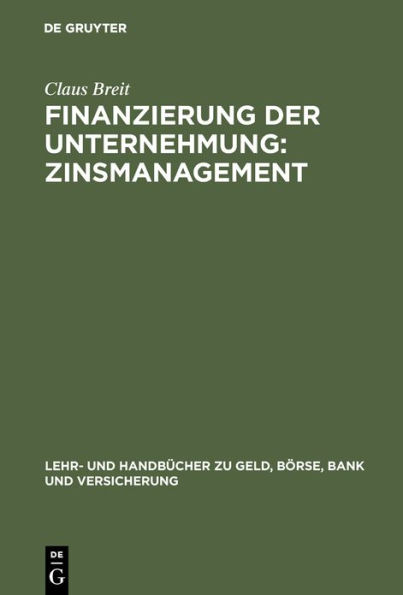 Finanzierung der Unternehmung: Zinsmanagement / Edition 1