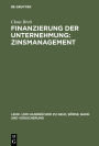 Finanzierung der Unternehmung: Zinsmanagement