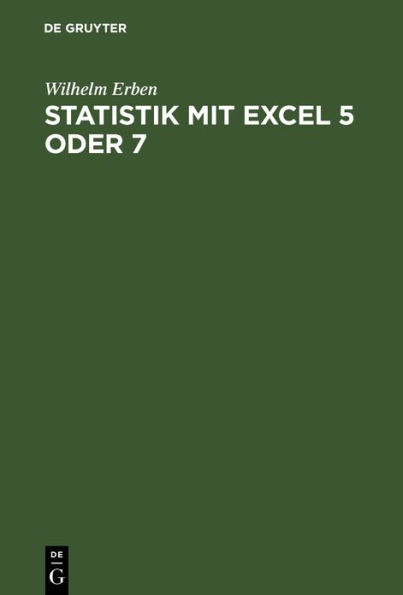 Statistik mit Excel 5 oder 7: Lehr- und Übungsbuch mit zahlreichen Excel Beispieltabellen und mit Diskette / Edition 4