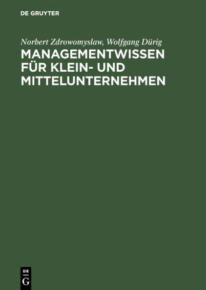 Managementwissen für Klein- und Mittelunternehmen: Handwerk und Unternehmensführung / Edition 1