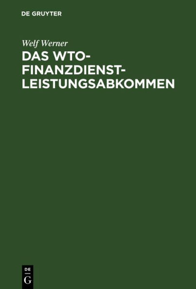 Das WTO-Finanzdienstleistungsabkommen / Edition 1