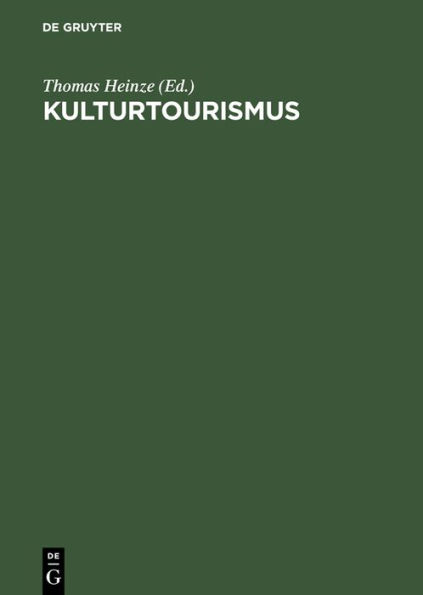 Kulturtourismus: Grundlagen, Trends und Fallstudien