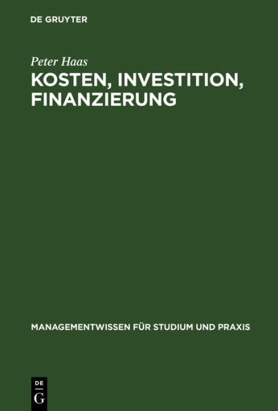 Kosten, Investition, Finanzierung: Planung und Kontrolle mit Excel / Edition 3