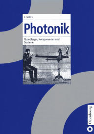 Title: Photonik: Grundlagen, Komponenten und Systeme, Author: Jürgen Jahns