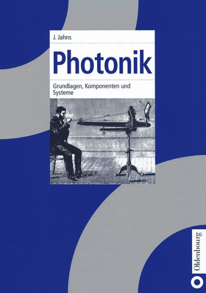 Photonik: Grundlagen, Komponenten und Systeme