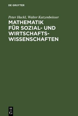 Mathematik für Sozial- und Wirtschaftswissenschaften: Lehrbuch mit Übungsaufgaben