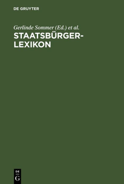 Staatsbürgerlexikon: Staat, Politik, Recht und Verwaltung in Deutschland und der Europäischen Union