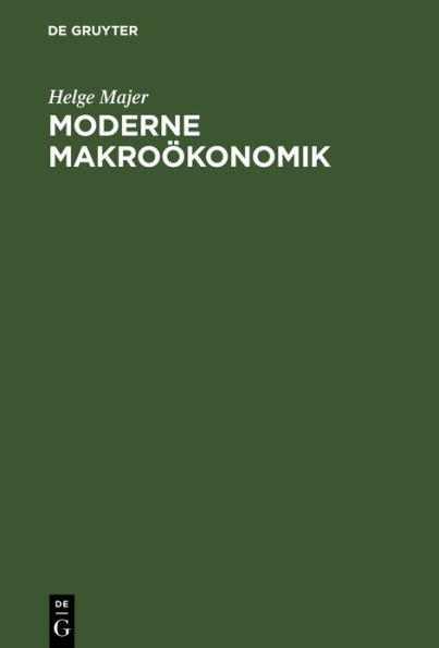 Moderne Makroökonomik: Ganzheitliche Sicht / Edition 1