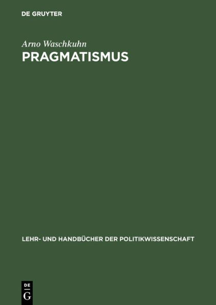 Pragmatismus: Sozialphilosophische und erkenntnistheoretische Reflexionen zu den Grundelementen einer interaktiven Demokratie