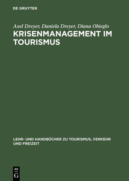 Krisenmanagement im Tourismus: Grundlagen, Vorbeugung und kommunikative Bewältigung