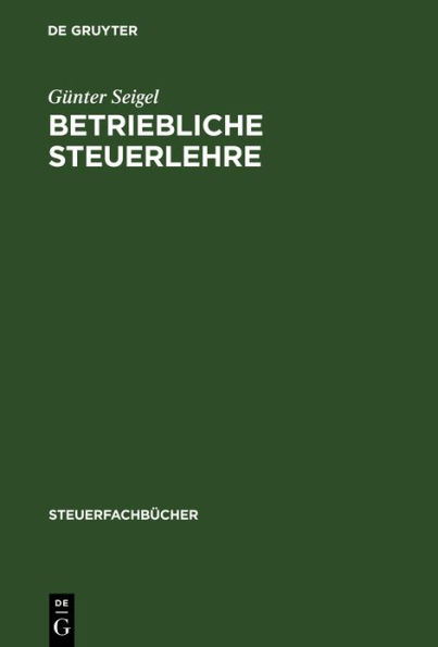 Betriebliche Steuerlehre: Arbeitsbuch / Edition 1