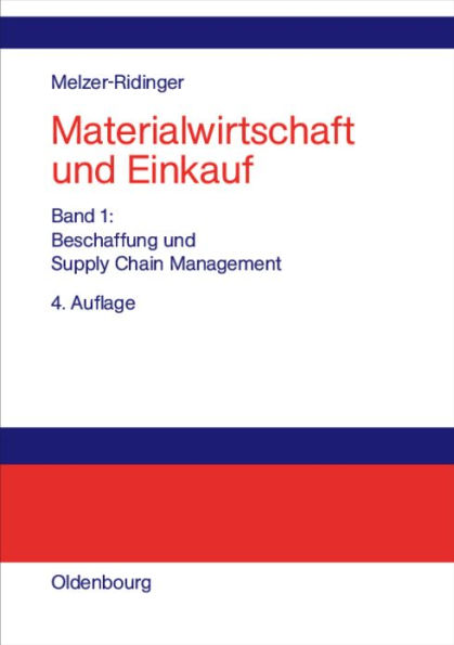 Materialwirtschaft und Einkauf: Band 1: Beschaffungs und Supply-Chain-Management