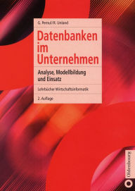 Title: Datenbanken im Unternehmen: Analyse, Modellbildung und Einsatz, Author: Günther Pernul