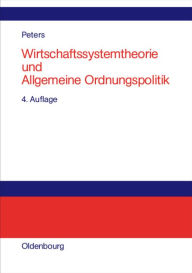 Title: Wirtschaftssystemtheorie und Allgemeine Ordnungspolitik, Author: Hans-Rudolf Peters