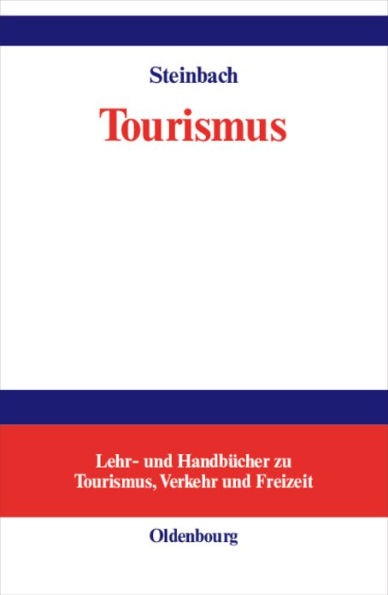 Tourismus: Einführung in das räumlich-zeitliche System / Edition 1