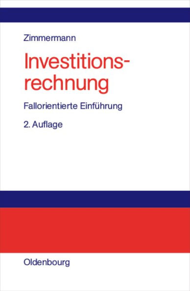 Investitionsrechnung: Fallorientierte Einführung