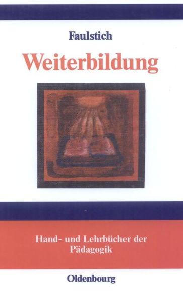 Weiterbildung: Begrï¿½ndungen Lebensentfaltender Bildung