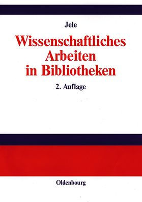 Wissenschaftliches Arbeiten in Bibliotheken: Einführung für Studierende