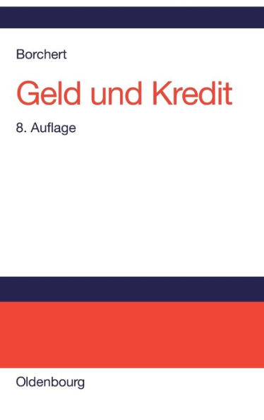 Geld und Kredit: Einführung in die Geldtheorie und Geldpolitik