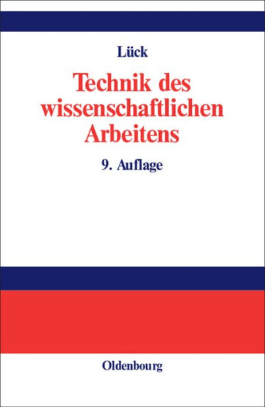 Technik des wissenschaftlichen Arbeitens: Seminararbeit, Diplomarbeit, Dissertation