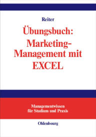 Title: Übungsbuch: Marketing-Management mit EXCEL, Author: Gerhard Reiter