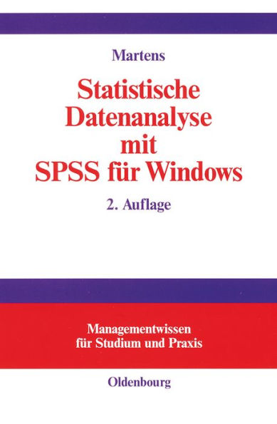 Statistische Datenanalyse mit SPSS für Windows