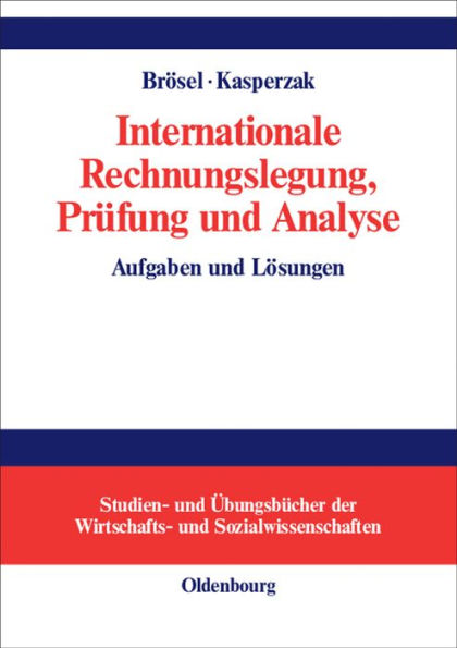 Internationale Rechnungslegung, Prüfung und Analyse: Aufgaben und Lösungen