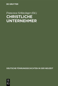Title: Christliche Unternehmer, Author: Francesca Schinzinger