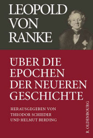 Title: Über die Epochen der neueren Geschichte: Historisch-kritische Ausgabe, Author: Theodor Schieder