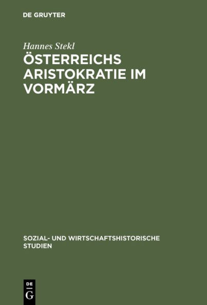 Österreichs Aristokratie im Vormärz: Herrschaftsstil und Lebensformen der Fürstenhäuser Lichtenstein und Schwarzenberg