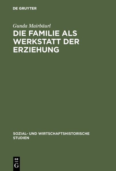 Die Familie als Werkstatt der Erziehung: Rollenbilder des Kindertheaters und soziale Realität im späten 18. Jahrhundert