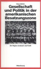 Gesellschaft und Politik in der amerikanischen Besatzungszone: Die Region Ansbach und Fürth 1945-1949