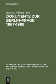 Title: Dokumente zur Berlin-Frage 1967-1986, Author: Hans H. Mahnke