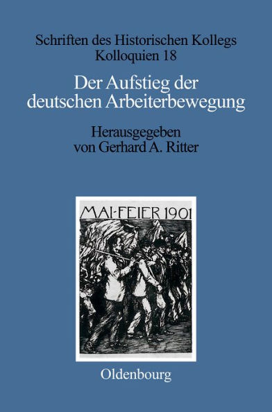 Der Aufstieg der deutschen Arbeiterbewegung: Sozialdemokratie und Freie Gewerkschaften im Parteiensystem und Sozialmilieu des Kaiserreichs