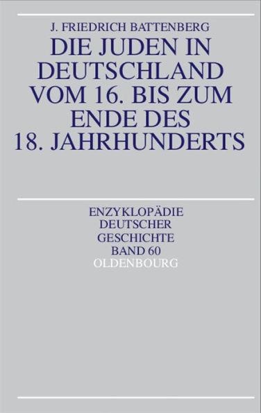 Die Juden in Deutschland Vom 16. Bis Zum Ende Des 18. Jahrhunderts