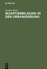 Title: Quartierbildung in der Urbanisierung: Das Münchner Westend 1890-1933, Author: Stephan Bleek