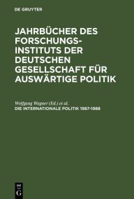 Title: Die Internationale Politik 1987-1988, Author: Wolfgang Wagner