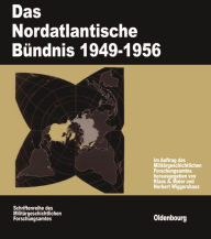 Title: Das Nordatlantische Bündnis 1949-1956, Author: Klaus A. Maier