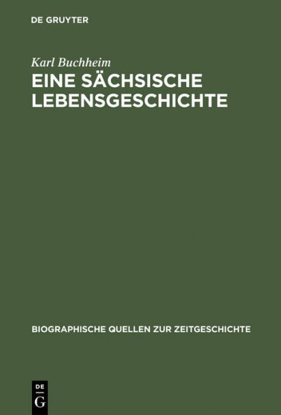 Eine sächsische Lebensgeschichte: Erinnerungen 1889-1972