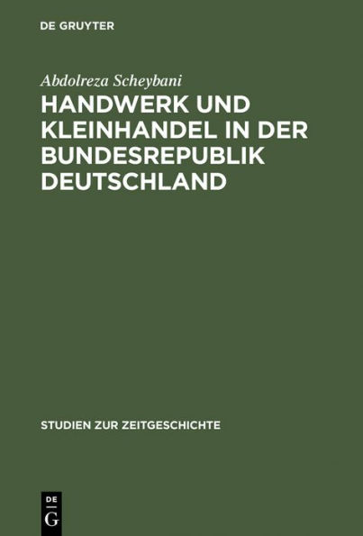 Handwerk und Kleinhandel in der Bundesrepublik Deutschland: Sozialökonomischer Wandel und Mittelstandspolitik 1949-1961