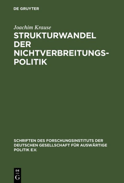 Strukturwandel der Nichtverbreitungspolitik: Die Verbreitung von Massenvernichtungswaffen und die weltpolitische Transformation