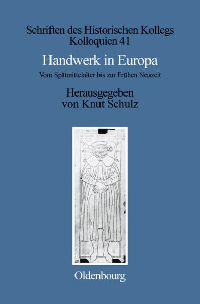 Handwerk in Europa: Vom Spï¿½tmittelalter Bis Zur Frï¿½hen Neuzeit