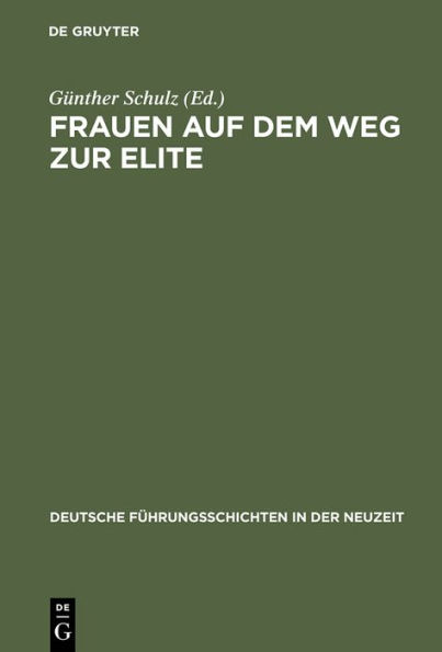 Frauen auf dem Weg zur Elite: Büdinger Forschungen zur Sozialgeschichte 1998