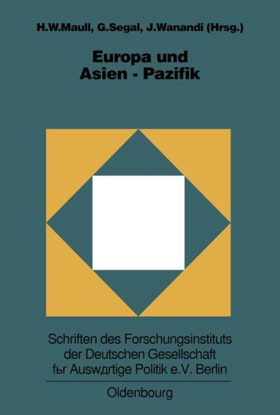 Europa Und Asien-Pazifik: Grundlagen, Entwicklungslinien Und Perspektiven Der Europï¿½isch-Asiatischen Beziehungen