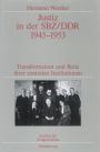 Justiz in der SBZ/DDR 1945-1953: Transformation und Rolle ihrer zentralen Institutionen. Veröffentlichungen zur SBZ-/DDR-Forschung im Institut für Zeitgeschichte