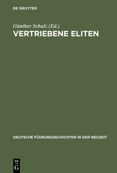 Vertriebene Eliten: Vertreibung und Verfolgung von Führungsschichten im 20. Jahrhundert. Büdinger Forschungen zur Sozialgeschichte 1999