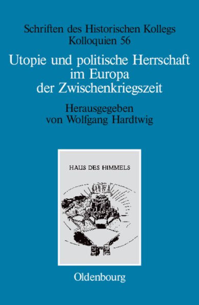 Utopie und politische Herrschaft im Europa der Zwischenkriegszeit