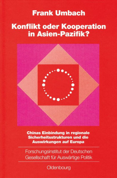 Konflikt oder Kooperation in Asien-Pazifik?: Chinas Einbindung in regionale Sicherheitsstrukturen und die Auswirkungen auf Europa