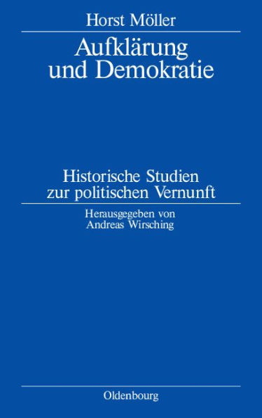 Aufkl rung und Demokratie: Historische Studien zur politischen Vernunft