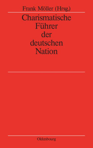 Charismatische Führer der deutschen Nation